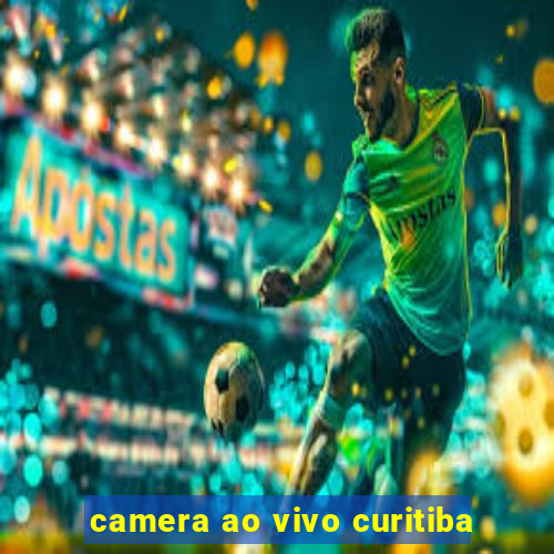 camera ao vivo curitiba